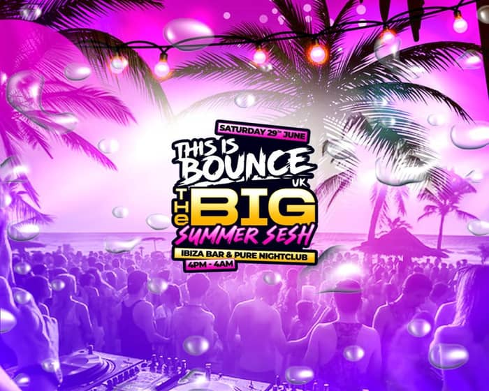 This Is Bounce UK - BIG Summer Sesh 2024 tickets