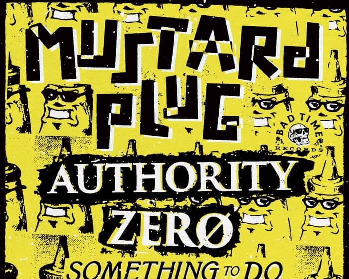 Mustard Plug + Authority Zero tickets