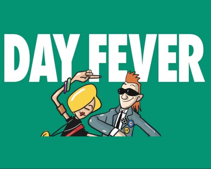 Day Fever tickets