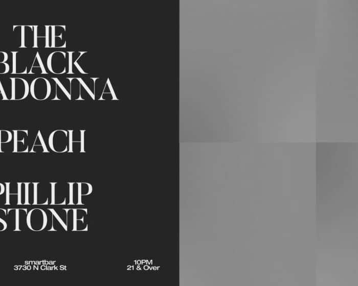 The Black Madonna / Peach / Phillip Stone tickets