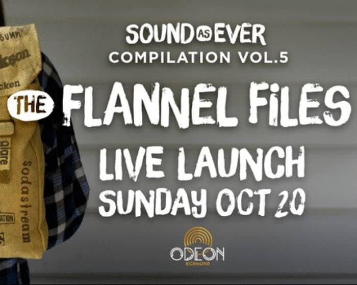 Live Launch of 'The Flannel Files' Sound As Ever Compilation Vol. 5. tickets