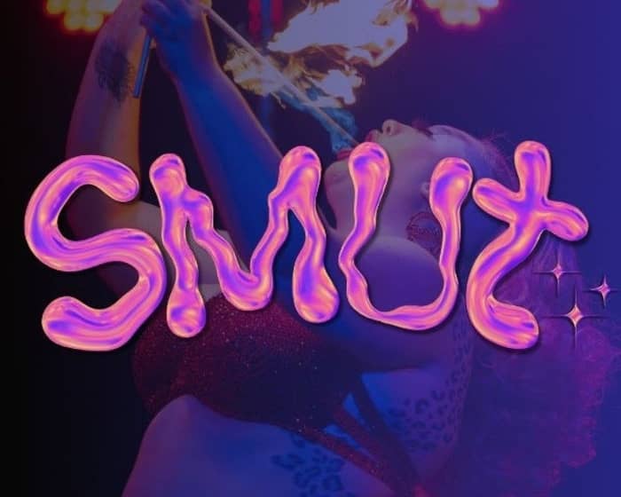 SMUT, the Show tickets