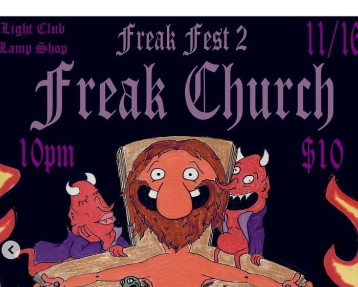 Freak Fest 2: Freak Church tickets