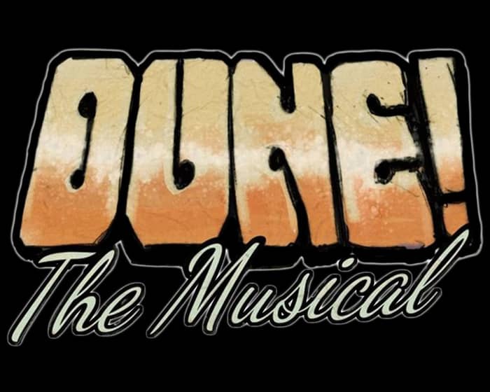 Dune! The Musical tickets