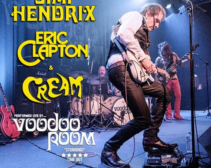 Jimi Hendrix, Eric Clapton and Cream with VOODOO ROOM tickets