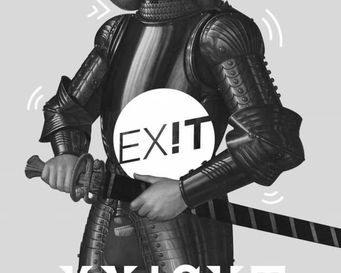 Ex!t - Knight Vision tickets