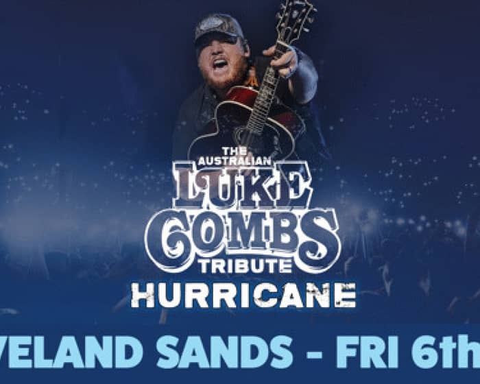 Hurricane: The Australian Luke Combs Tribute tickets