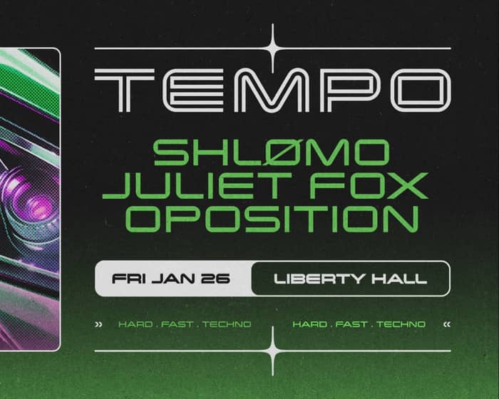 Tempo Sydney - Shlømo, Oposition and Juliet Fox tickets
