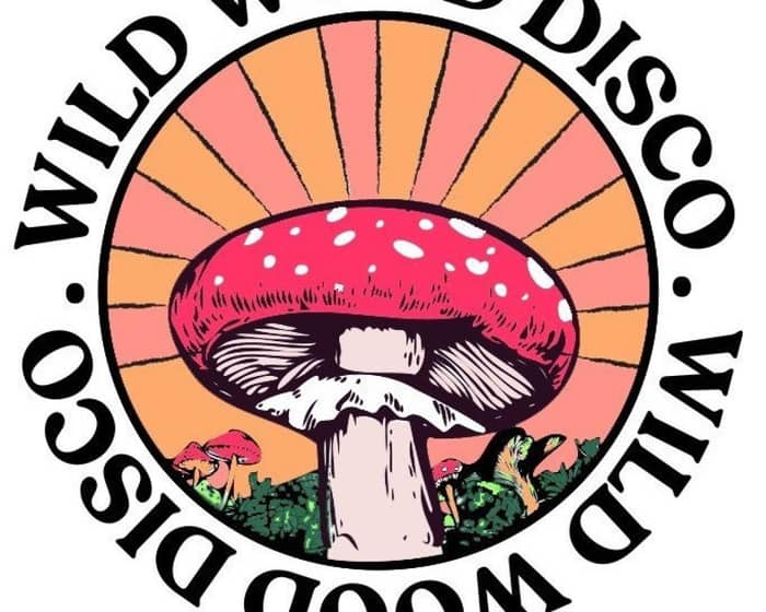 The Wild Wood Disco 2025 tickets