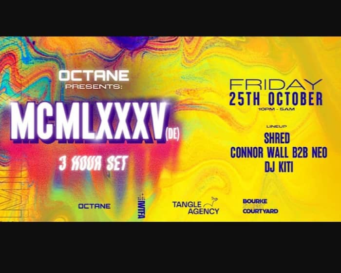 OCTANE Pres. MCMLXXXV - 3 HOUR EXTENDED SET BOURKE STREET COURTYARD tickets