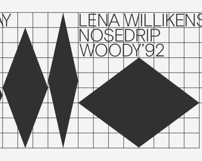 Lena Willikens / Nosedrip / Woody'92 tickets