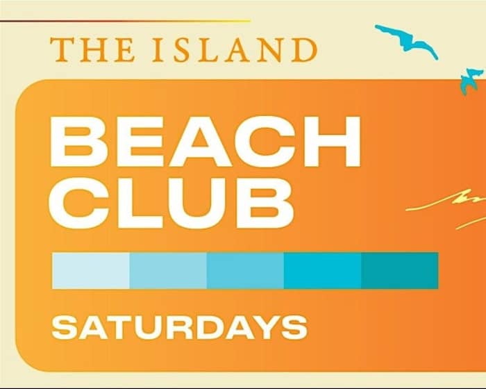 The Island Sydney: Beach Club Saturdays tickets