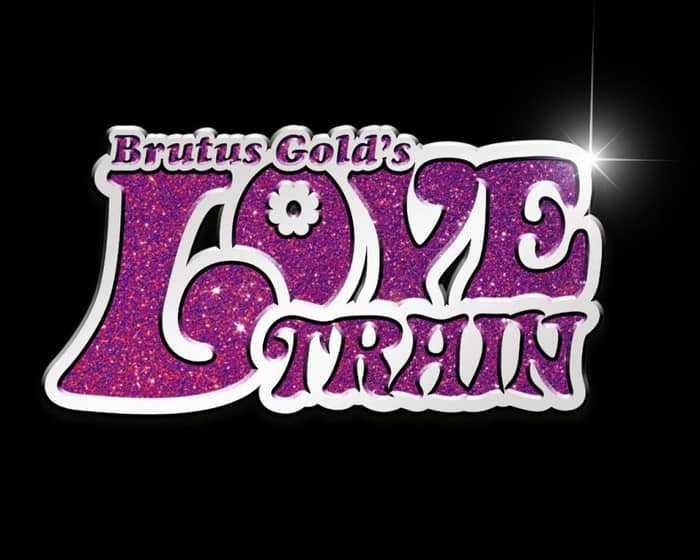 Brutus Gold and the Love Train tickets
