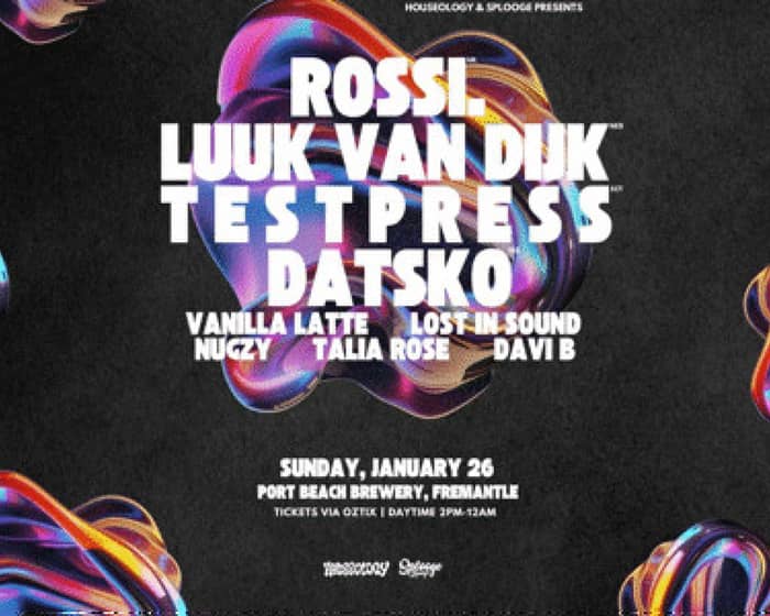 Splooge lounge & Houseology pres. Rossi,Luuk Van Dijk, TESTPRESS & DATSKO tickets