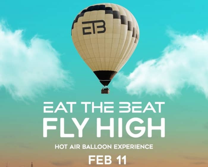 Eat The Beat: Fly High - Hot Air Balloon Experience tickets