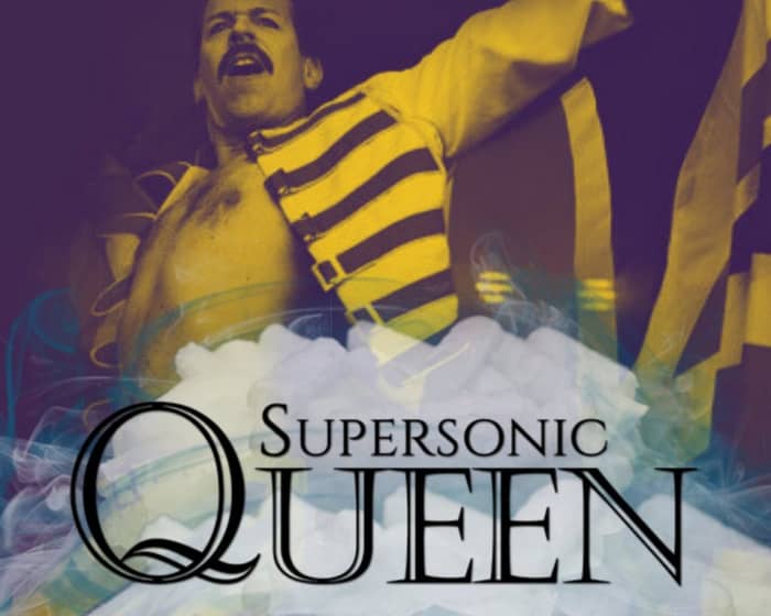 Supersonic Queen tickets