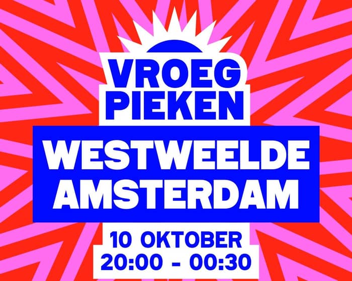 Vroeg Pieken | Westweelde tickets