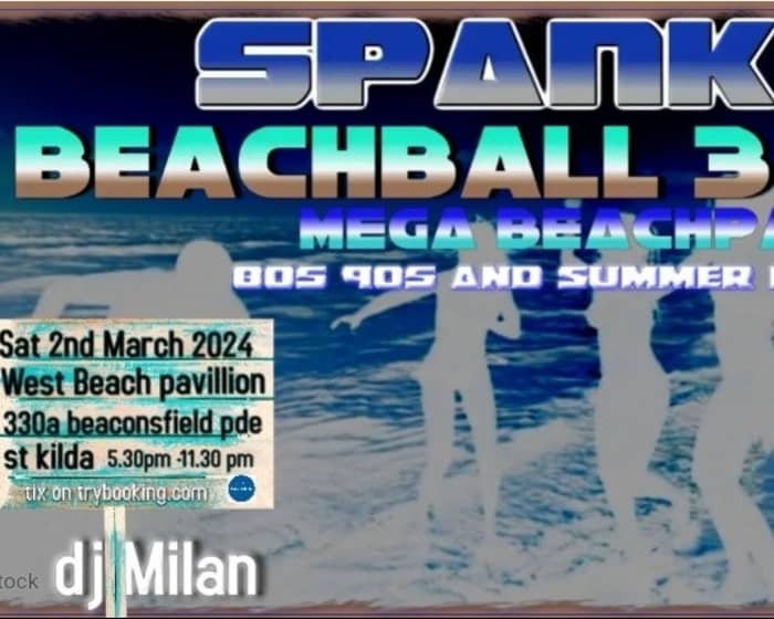 Spank *Beachball3 -80s 90s plus 2000s Mega Dance Party tickets