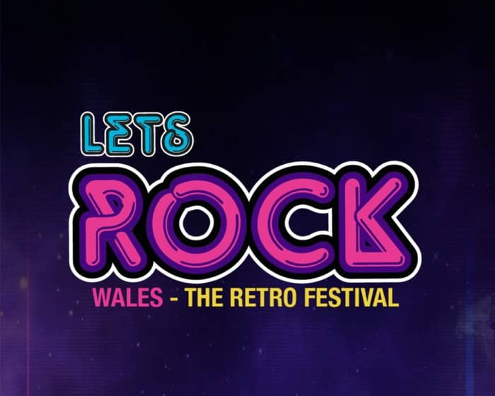 Let's Rock 2023 - Wales tickets