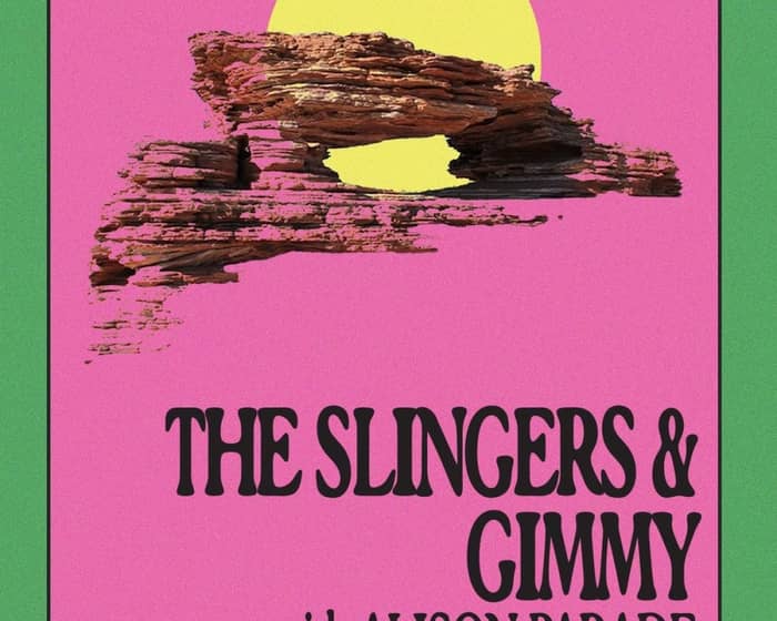 The Slingers and Gimmy tickets