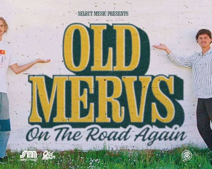 Old Mervs - On The Road Again Tour tickets