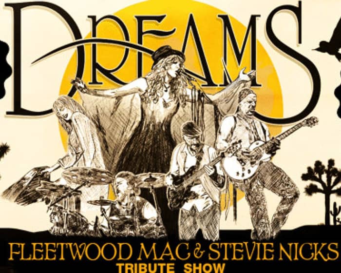 Dreams - Fleetwood Mac & Stevie Nicks Tribute Show tickets