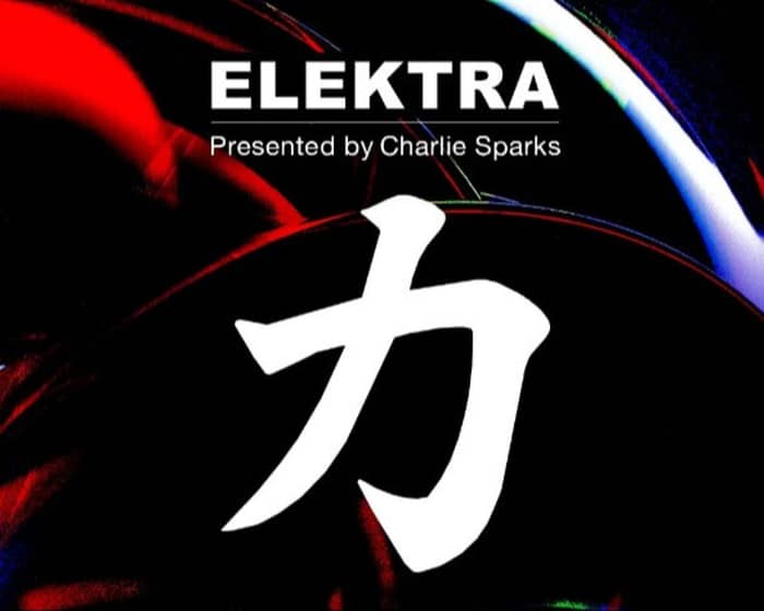 Elektra: Charlie Sparks, Parfait & Insolate tickets