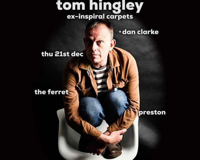 TOM HINGLEY tickets