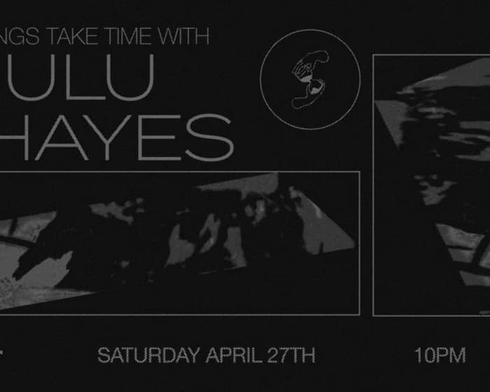 These Things Take Time with Urulu / B. Hayes tickets