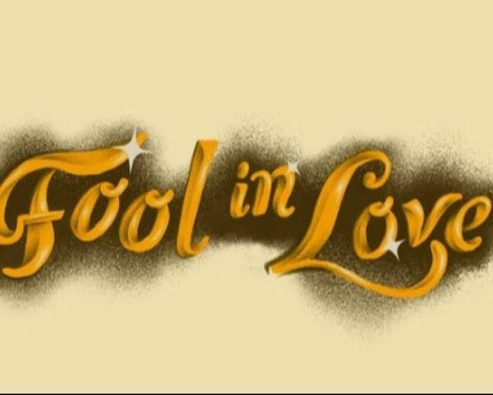 Fool In Love tickets