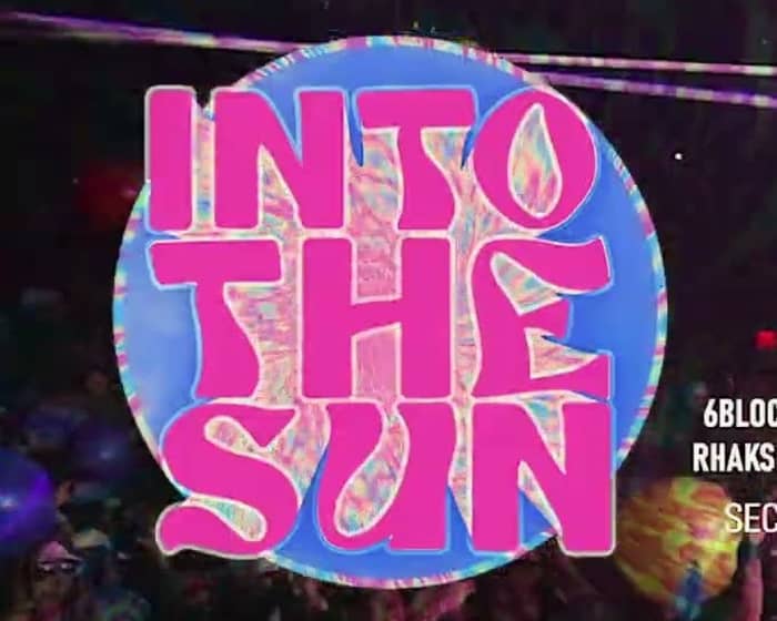 INTO THE SUN tickets