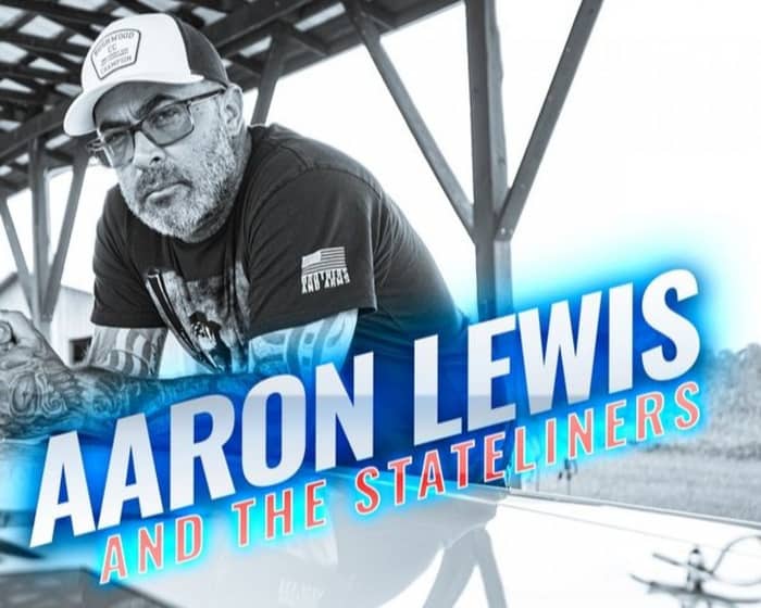 Aaron Lewis and the Stateliners tickets
