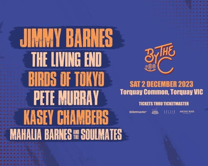 By the C - Jimmy Barnes, The Living End, Birds of Tokyo and More tickets