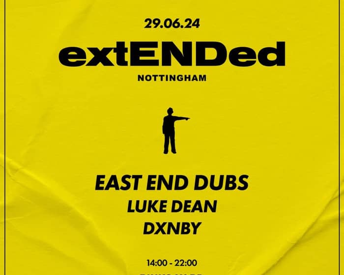 Groovebox Presents East End Dubs ExtENDed Nottingham tickets