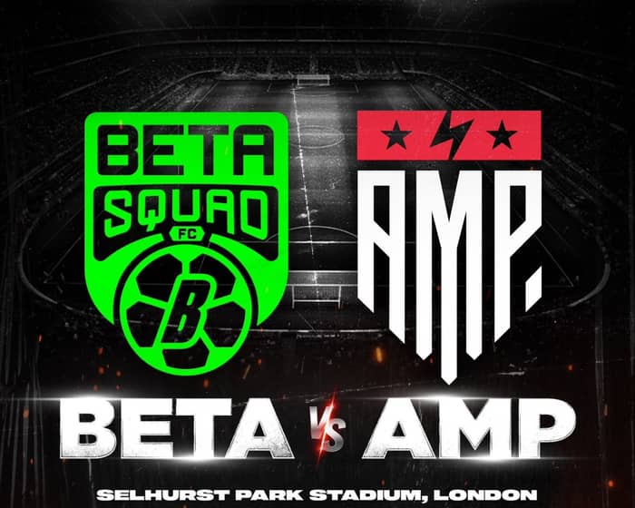 Beta Squad VS AMP tickets
