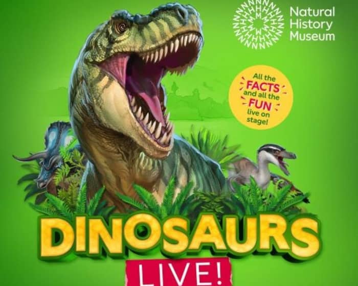 Natural History Museum presents Dinosaurs Live! tickets