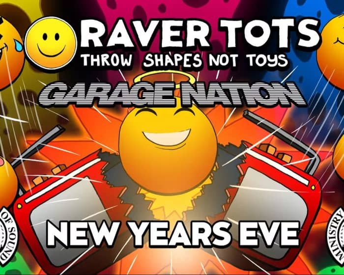 Raver Tots x Garage Nation - New Years Eve tickets