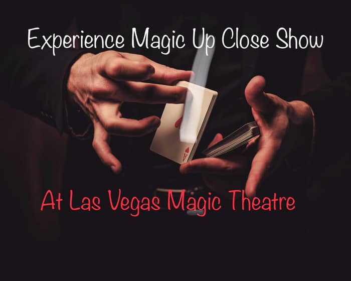 Experience Magic Up Close! tickets
