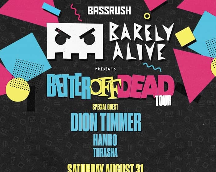 Barely Alive tickets