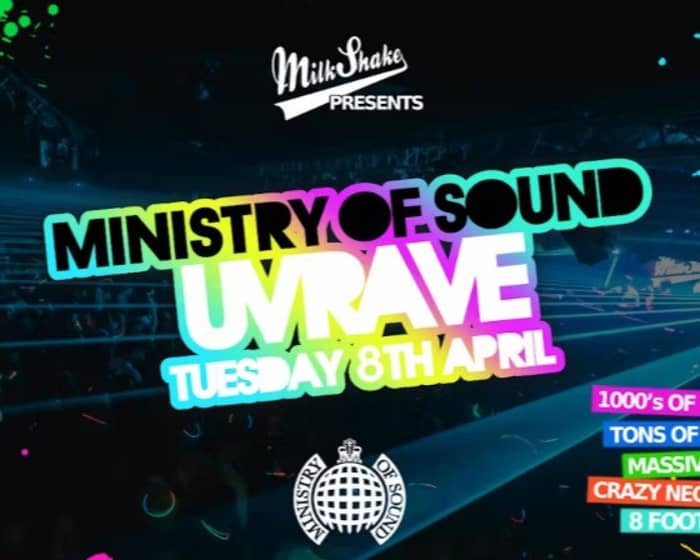 The Milkshake, Ministry of Sound UV Rave tickets