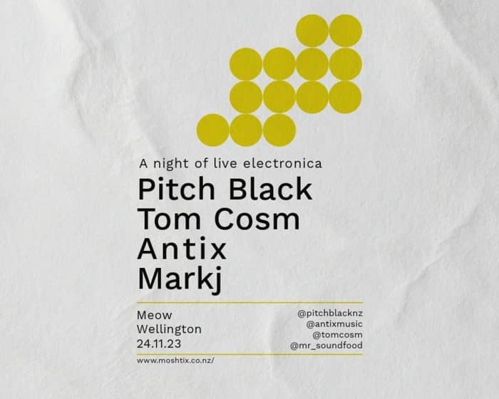 Pitch Black, Tom Cosm, Antix and Markj tickets