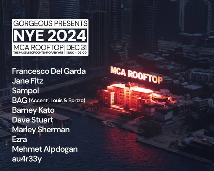 Gorgeous presents NYE 2024 I MCA Rooftop Terraces tickets