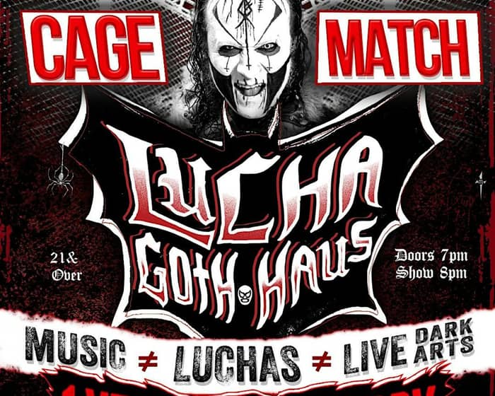Lucha Goth Haus - Cage Match tickets