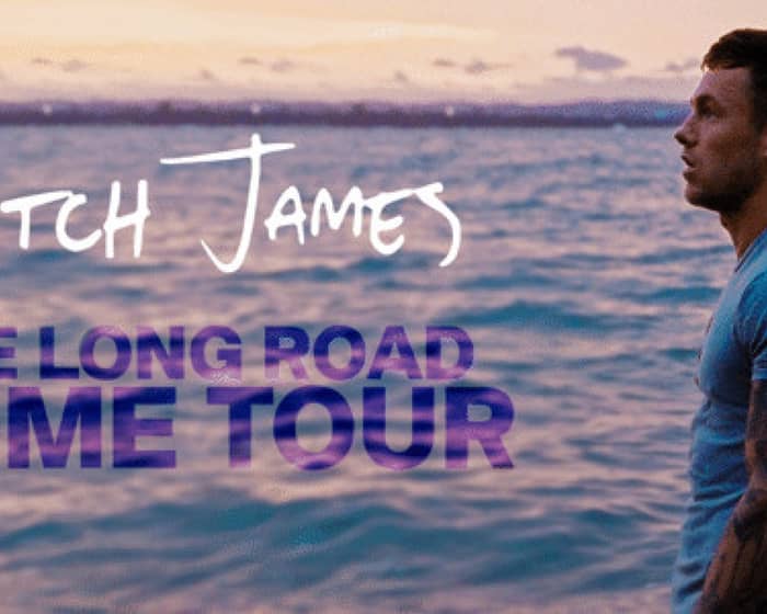 Mitch James | The Long Road Home Tour tickets