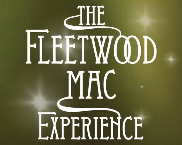 The Fleetwood Mac Experience tickets