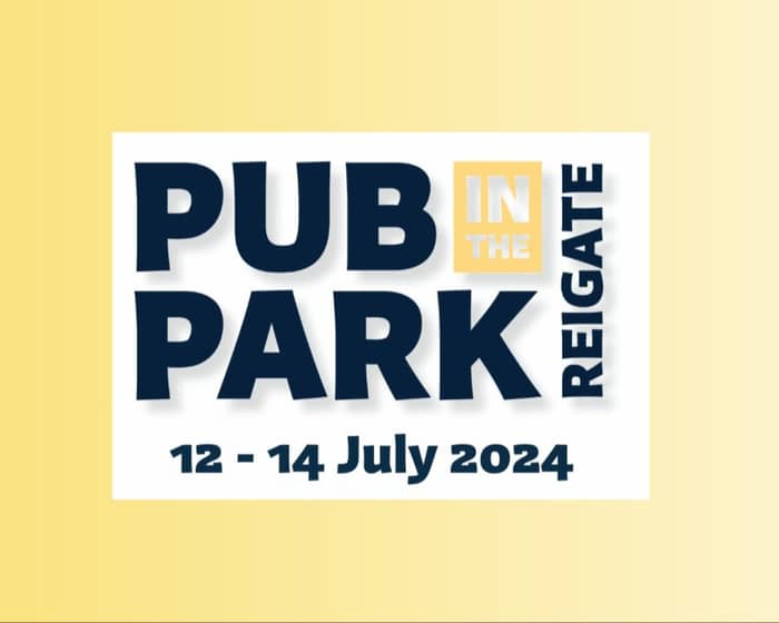 Pub In The Park 2024 - Reigate tickets
