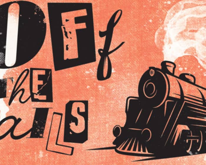 Off the Rails tickets