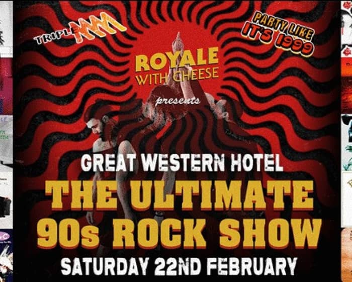 Royale with Cheese – The Ultimate 90s Rock Show tickets