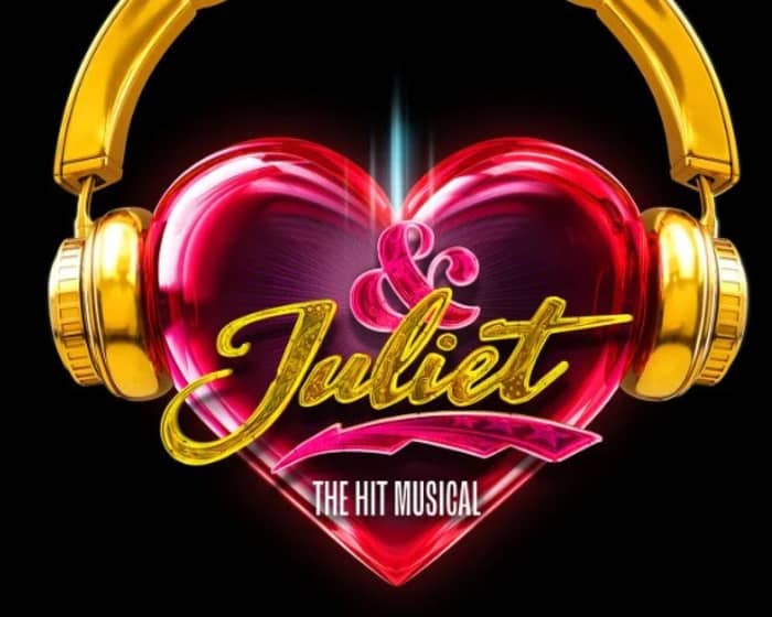 & Juliet tickets