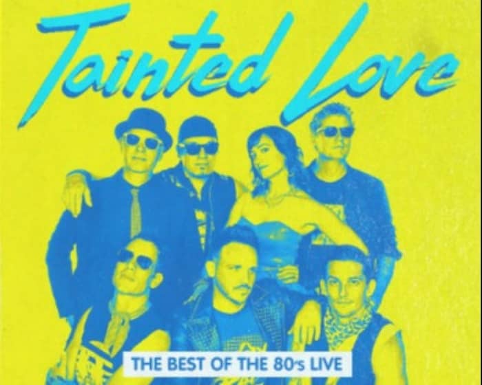 Tainted Love tickets